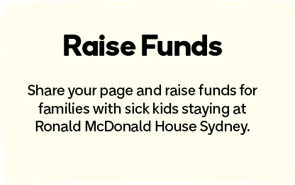 Raise funds for families with sick kids staying at Ronald McDonald House Sydney